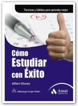 COMO ESTUDIAR CON EXITO: Técnicas y habilidades para aprender mejor