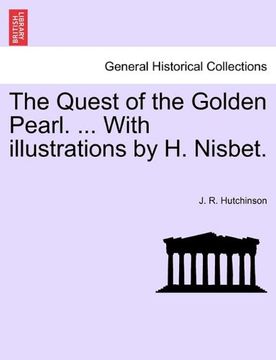 portada the quest of the golden pearl. ... with illustrations by h. nisbet.
