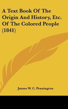 portada a text book of the origin and history, etc. of the colored people (1841) (en Inglés)