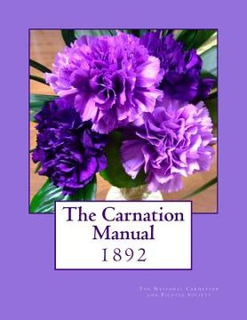 portada The Carnation Manual: 1892 (en Inglés)