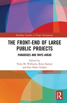 portada The Front-End of Large Public Projects: Paradoxes and Ways Ahead (Routledge Frontiers in Project Management) (en Inglés)