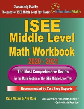 portada ISEE Middle Level Math Workbook 2020 - 2021: The Most Comprehensive Review for the Math Section of the ISEE Middle Level Test