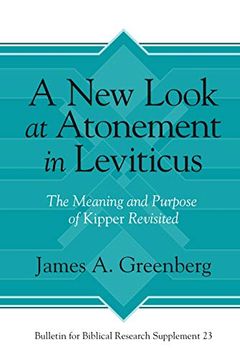 portada A new Look at Atonement in Leviticus: The Meaning and Purpose of Kipper Revisited: 23 (Bulletin for Biblical Research Supplement) (in English)