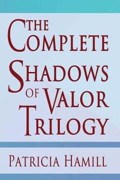 portada The Complete Shadows of Valor Trilogy (in English)