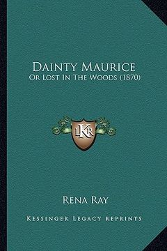 portada dainty maurice: or lost in the woods (1870) (en Inglés)