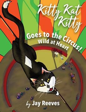 portada Kitty Kat Kitty Goes to the Circus: Wild at Heart