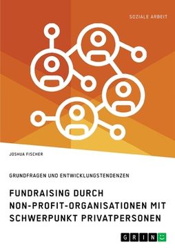 portada Fundraising durch Non-Profit-Organisationen mit Schwerpunkt Privatpersonen in Deutschland: Grundfragen und Entwicklungstendenzen (en Alemán)