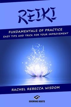 portada Reiki: The Fundamentals of Practice: Easy Tips and Tricks for Your Improvement (en Inglés)