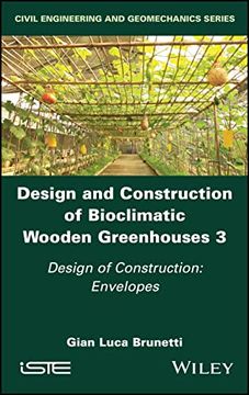 portada Design and Construction of Bioclimatic Wooden Greenhouses, Volume 3: Design of Construction: Envelopes (Design and Construction of Bioclimatic Wooden Greenhouses, 3) (en Inglés)
