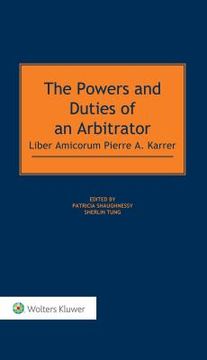 portada The Powers and Duties of an Arbitrator: Liber Amicorum Pierre A. Karrer (en Inglés)