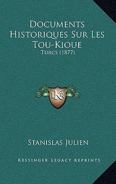 portada Documents Historiques Sur Les Tou-Kioue: Turcs (1877) (en Francés)