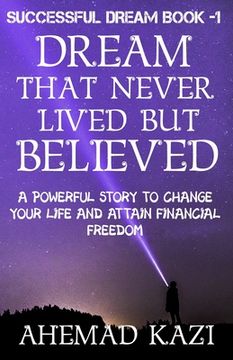 portada Dream That Never Lived But Believed: Powerful Story To Change Your Life (in English)