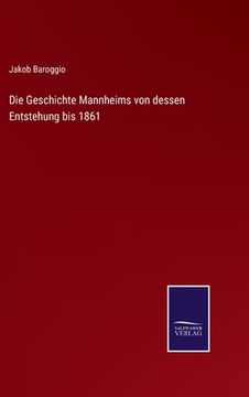 portada Die Geschichte Mannheims von dessen Entstehung bis 1861 (in German)