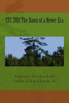 portada Stc 2011: The Dawn of a Newer Era (in English)