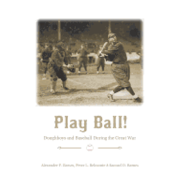 portada Play Ball! Doughboys and Baseball During the Great war (in English)