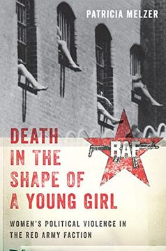 portada Death in the Shape of a Young Girl: Women's Political Violence in the Red Army Faction (Gender and Political Violence)