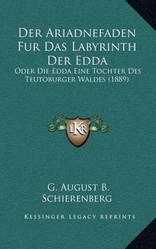 portada Der Ariadnefaden Fur Das Labyrinth Der Edda: Oder Die Edda Eine Tochter Des Teutoburger Waldes (1889) (in German)
