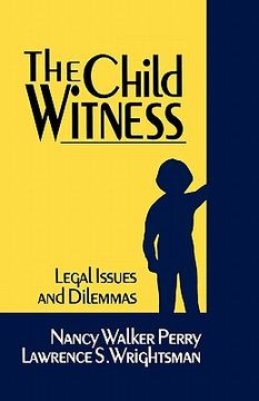 portada the child witness: legal issues and dilemmas (en Inglés)