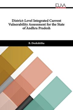 portada District-Level Integrated Current Vulnerability Assessment for the State of Andhra Pradesh (en Inglés)