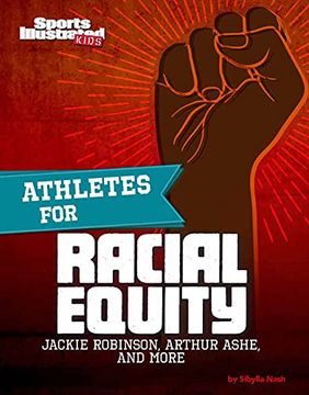portada Athletes for Racial Equity: Jackie Robinson, Arthur Ashe, and More (Sports Illustrated Kids: Activist Athletes) (in English)
