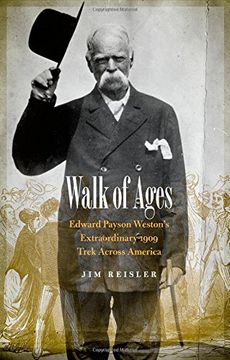 portada Walk of Ages: Edward Payson Weston's Extraordinary 1909 Trek Across America (en Inglés)