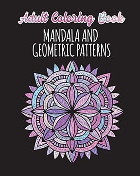 portada Adult Coloring Book - Mandalas and Geometric Patterns: 24 Creative Mandalas and Geometric Shapes on Single Sided Pages 