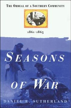 portada Seasons of War: The Ordeal of a Southern Community 1861-1865 (en Inglés)