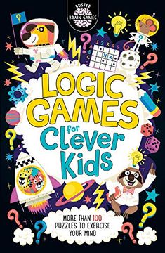 portada Logic Puzzles for Clever Kids [Idioma Inglés]: More Than 100 Puzzles to Exercise Your Mind: 15 (Buster Brain Games, 15) (en Inglés)