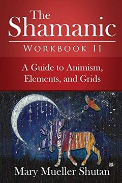 portada The Shamanic Workbook II: A Guide to Animism, Elements, and Grids (en Inglés)