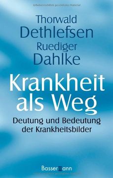 portada Krankheit als Weg: Deutung und Bedeutung der Krankheitsbilder (in German)