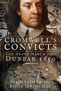 portada Cromwell's Convicts: The Death March from Dunbar 1650