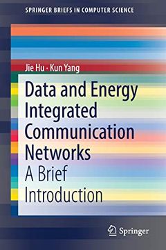portada Data and Energy Integrated Communication Networks: A Brief Introduction (Springerbriefs in Computer Science) (en Inglés)