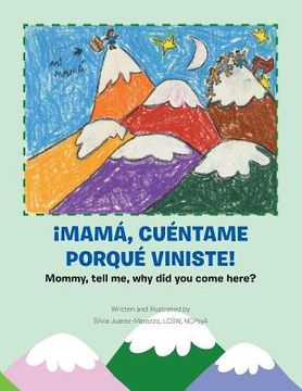 portada Mommy, tell me why did you come here! (en Inglés)