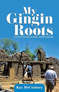 portada My Gingin Roots: Some Early Pioneers of Gingin, Western Australia (in English)