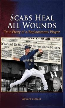 portada Scabs Heal All Wounds: True Story of a Replacement Player
