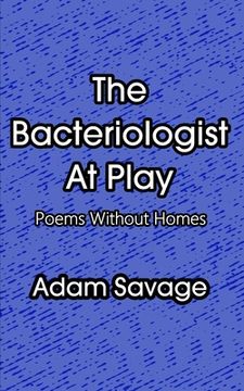 portada The Bacteriologist At Play: Poems Without Homes