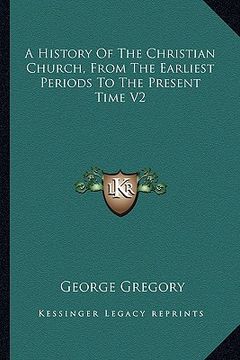 portada a history of the christian church, from the earliest periods to the present time v2 (in English)