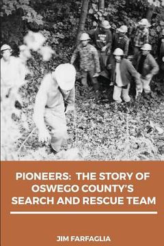 portada Pioneers: The Story of Oswego County's Search and Rescue Team (en Inglés)