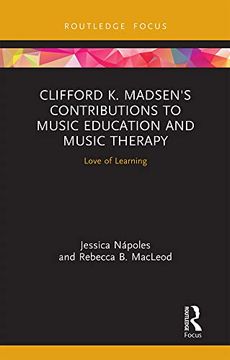 portada Clifford k. Madsen'S Contributions to Music Education and Music Therapy: Love of Learning (en Inglés)
