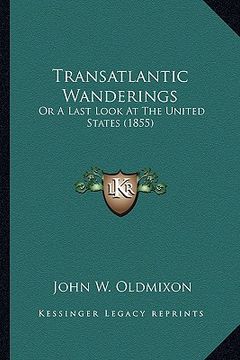 portada transatlantic wanderings: or a last look at the united states (1855) (en Inglés)