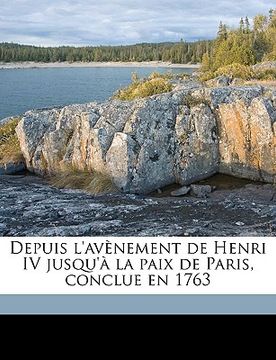 portada Depuis l'avènement de Henri IV jusqu'à la paix de Paris, conclue en 1763 Volume 66 (en Francés)