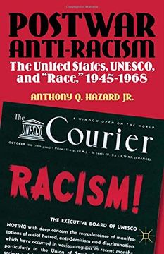 portada Postwar Anti-Racism: The United States, Unesco, and "Race," 1945-1968 (Contemporary Black History (Hardcover)) (en Inglés)