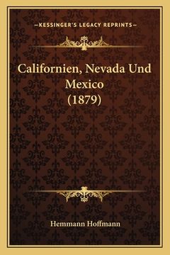 portada Californien, Nevada Und Mexico (1879) (en Alemán)