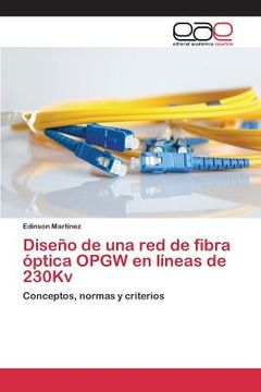 portada Diseño de una red de Fibra Óptica Opgw en Líneas de 230Kv: Conceptos, Normas y Criterios (Spanish Edition)