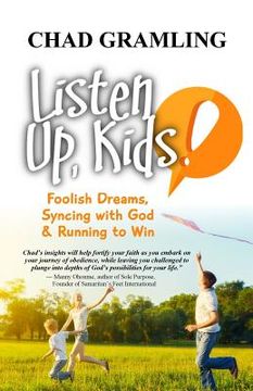 portada Listen Up Kids: Foolish Dreams, Syncing with God & Running to Win (en Inglés)