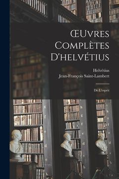 portada OEuvres Complètes D'helvétius: De L'esprit (in French)