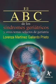 Libro Abc De Los Sindromes Geriatricos 2016 Y Otros Temas Selectos De ...