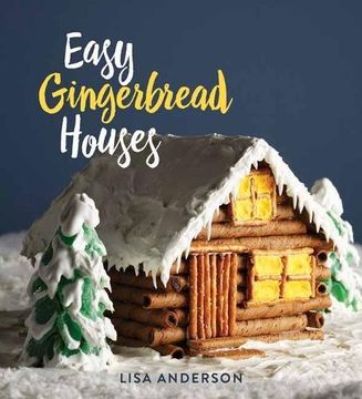portada Easy Gingerbread Houses: Twenty-Three No-Bake Gingerbread Houses for all Seasons 