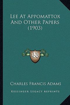portada lee at appomattox and other papers (1903) (en Inglés)