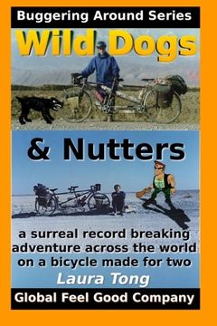 portada Wild Dogs And Nutters: Part 1 - London to Iran by tandem (Buggering Around) (Volume 2)